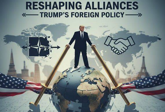 How Donald Trump's Foreign Policy Is Reshaping U.S. Alliances
